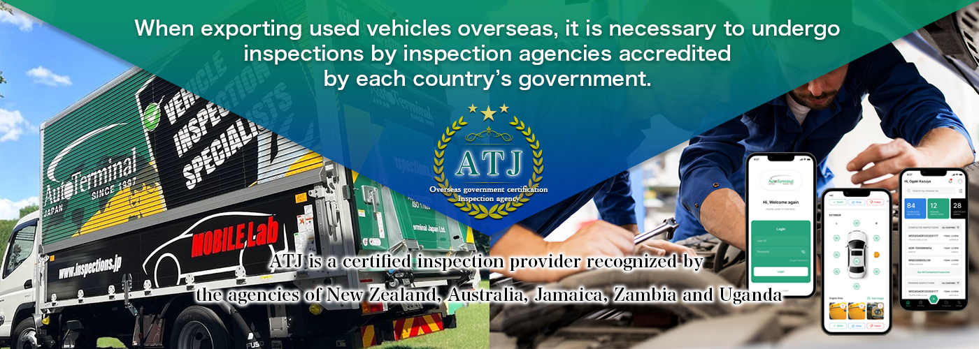 ATJ is a certified inspection provider recognized by the agencies of New Zealand, Australia, Jamaica, Zambia and Uganda